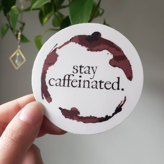 Stay Caffeinated Sticker